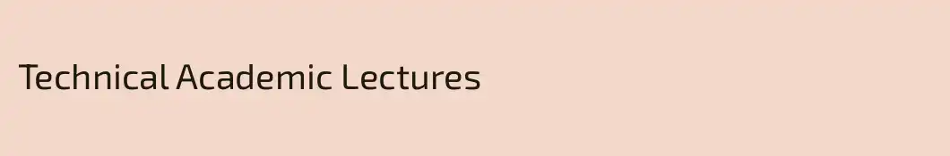 Technical Academic Lectures